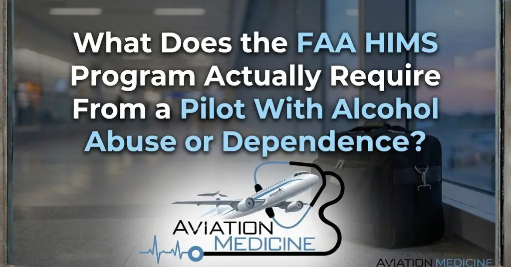 What does the FAA HIMS Program Actually requir from a pilot with alcohol abuse or dependence